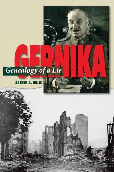 Cover for Xabier Irujo · Gernika: Genealogy of a Lie - LSE Studies in Spanish History (Paperback Bog) (2019)