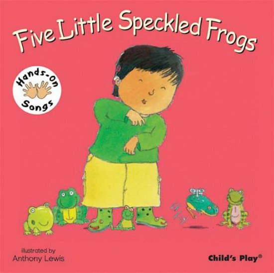 Cover for Anthony Lewis · Five Little Speckled Frogs: BSL (British Sign Language) - Hands-On Songs (Board book) (2008)