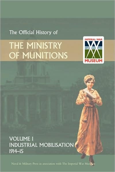 Cover for Hmso · Official History of the Ministry of Munitions Volume I: Industrial Mobilizations, 1914-15 (Pocketbok) (2008)