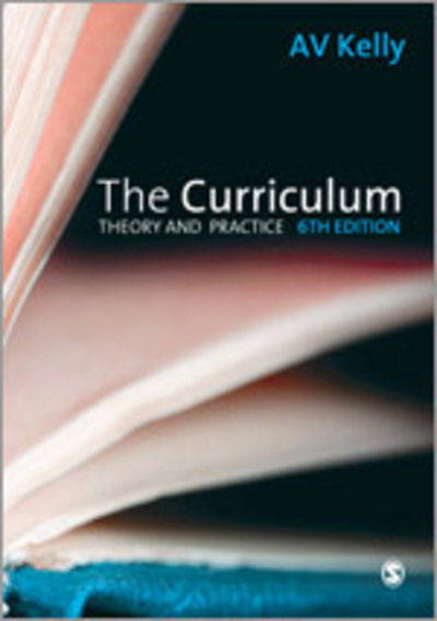 Cover for A Vic Kelly · The Curriculum: Theory and Practice (Taschenbuch) [6 Revised edition] (2009)