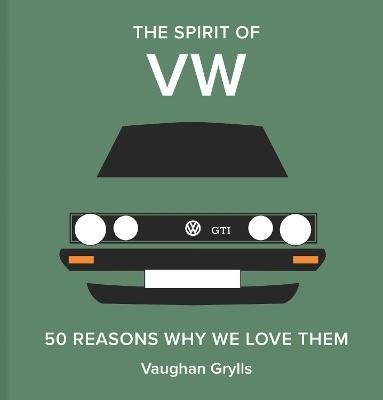 Cover for Vaughan Grylls · The Spirit of VW: 50 reasons why we love them - The Spirit of Classic Cars (Innbunden bok) (2024)
