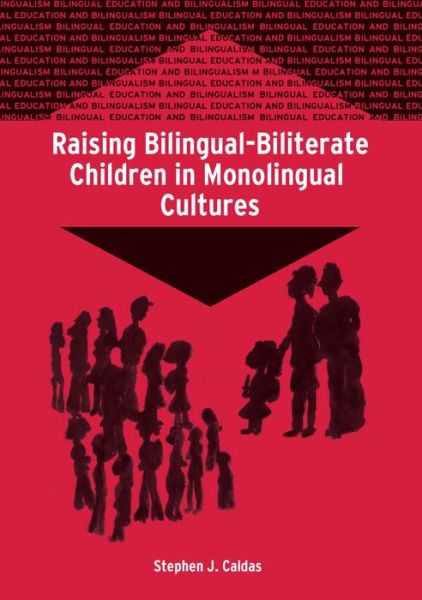 Cover for Stephen J Caldas · Raising Bilingual-Biliterate Children in Monolingual Cultures - Bilingual Education &amp; Bilingualism (Paperback Book) (2006)