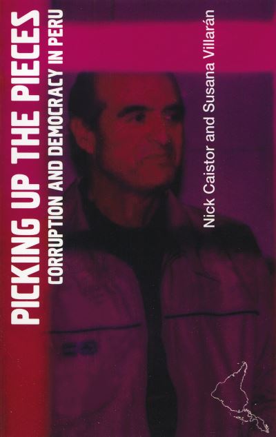 Cover for Nick Caistor · Picking up the Pieces: Corruption and Democracy in Peru - Latin America Bureau Short Books (Paperback Book) (2006)