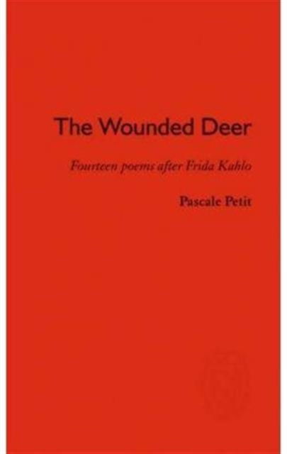 Cover for Pascale Petit · The Wounded Deer: Fourteen Poems After Frida Kahlo (Paperback Book) (2005)