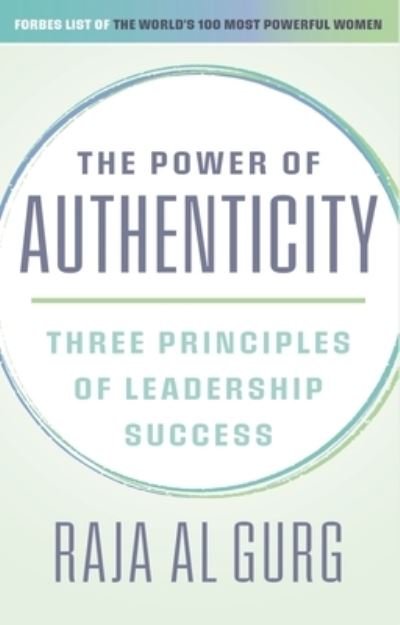 Cover for Raja Al-Gurg · The Power of Authenticity: Three Principles of Leadership Success (Paperback Bog) (2023)