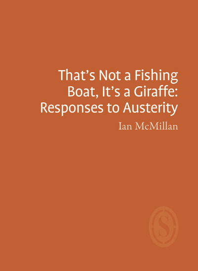 Cover for Ian McMillan · That's Not a Fishing Boat, It's a Giraffe: Responses to Austerity (Paperback Book) (2019)