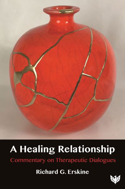 Cover for Richard G. Erskine · A Healing Relationship: Commentary on Therapeutic Dialogues (Taschenbuch) (2021)
