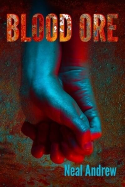 Cover for Neal Andrew · Blood Ore (Pocketbok) (2020)