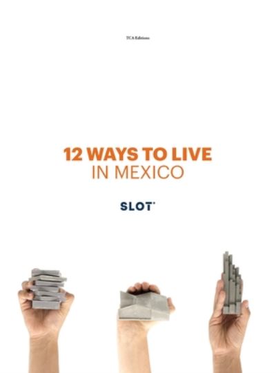 Cover for Juan Carlos Vidals · 12 Ways to Live in Mexico (Hardcover Book) (2020)