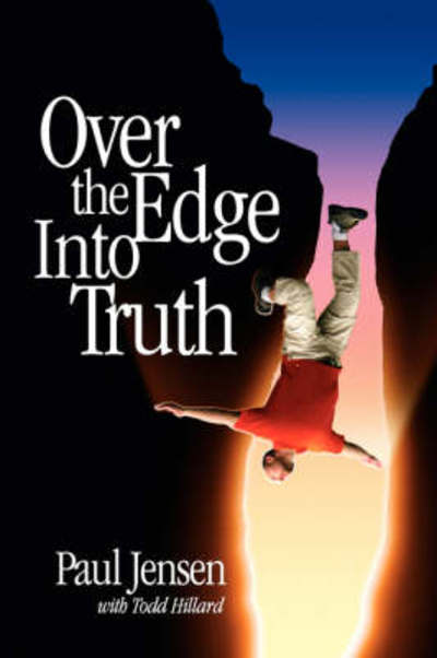 Cover for Paul Jensen · Over the Edge Into Truth (Paperback Book) (2008)