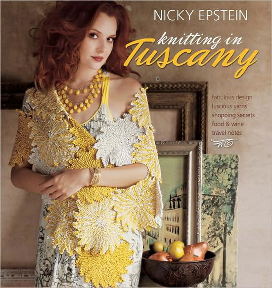 Cover for Nicky Epstein · Nicky Epstein Knitting in Tuscany (Hardcover Book) (2009)