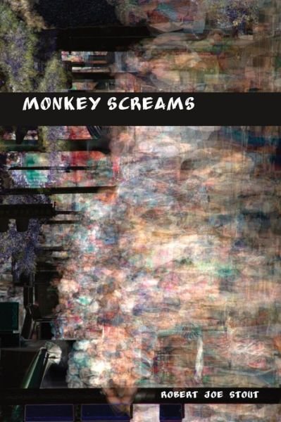 Cover for Robert Joe Stout · Monkey Screams (Paperback Book) (2015)