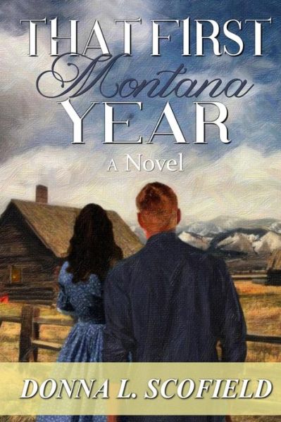 Cover for Donna L Scofield · That First Montana Year (Paperback Book) (2015)