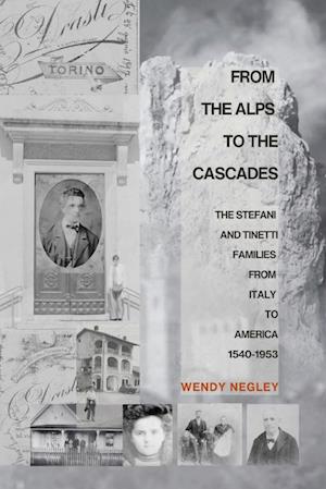 Cover for Wendy Negley · From the Alps to the Cascades (Book) (2023)