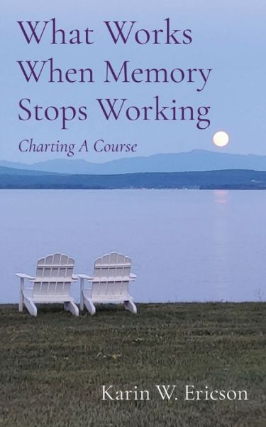 Cover for Karin Ericson · What Works When Memory Stops Working (Paperback Book) (2021)