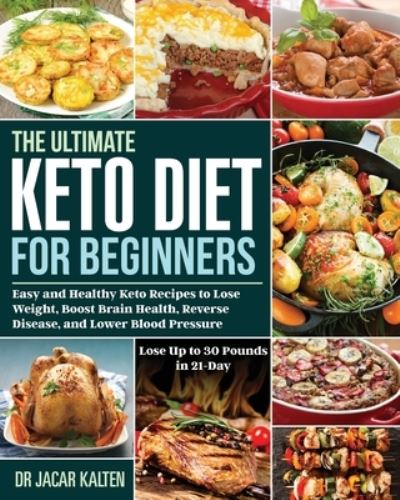 Cover for Dr Jacar Kalten · The Ultimate Keto Diet for Beginners (Paperback Book) (2020)