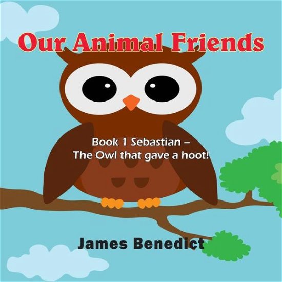 Cover for James Benedict · Our Animal Friends (Paperback Book) (2018)