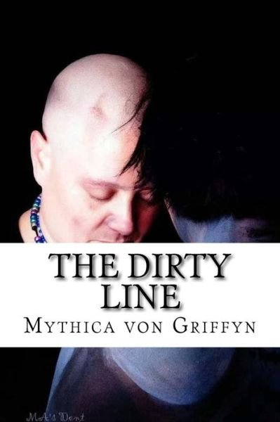 Cover for Mythica Von Griffyn · The Dirty Line (Paperback Bog) (2017)