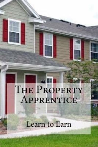 The Property Apprentice - Ro Co - Boeken - Createspace Independent Publishing Platf - 9781975751753 - 2 augustus 2017