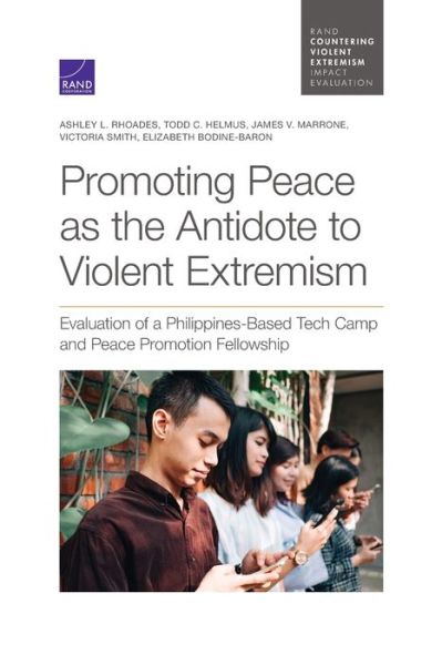 Cover for Ashley L Rhoades · Promoting Peace as the Antidote to Violent Extremism: Evaluation of a Philippines-Based Tech Camp and Peace Promotion Fellowship (Paperback Book) (2020)