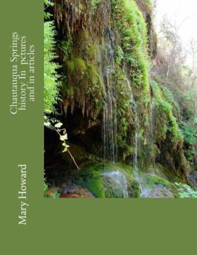 Cover for Mary Howard · Chautauqua Springs History In Pictures And in Articles (Paperback Book) (2017)