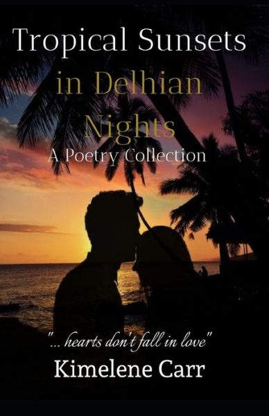 Cover for Kimelene Carr · Tropical Sunsets in Delhian Nights (Paperback Book) (2017)