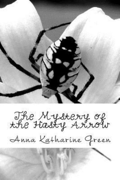 Cover for Anna Katharine Green · The Mystery of the Hasty Arrow (Paperback Bog) (2017)