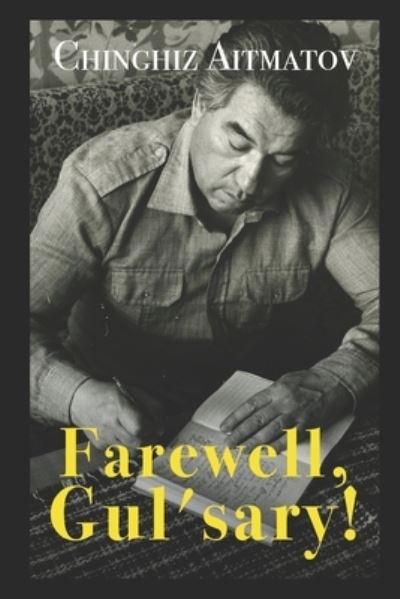 Cover for Chingiz Aitmatov · Farewell, Gul'sary! (Paperback Book) (2018)