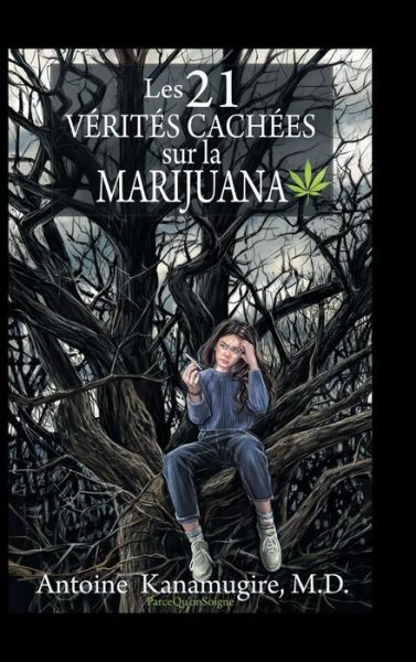 Cover for Antoine Kanamugire · Les 21 Verites Cachees Sur La Marijuana (Hardcover Book) (2018)