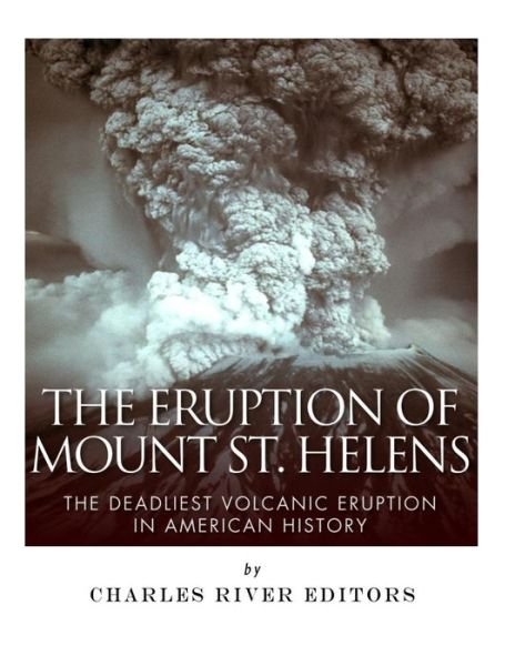 Charles River Editors · The Eruption of Mount St. Helens (Paperback Bog) (2018)