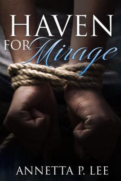 Cover for Annetta P Lee · Haven For Mirage (Paperback Book) (2018)