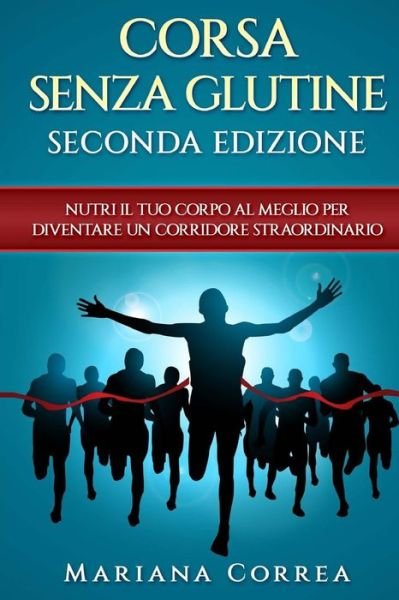 Cover for Mariana Correa · CORSA SENZA GLUTINE SECONDA EDIZiONE (Paperback Book) (2018)