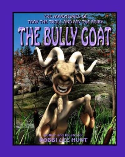 Cover for Bobbi Lee Hunt · The Bully Goat (Pocketbok) (2018)