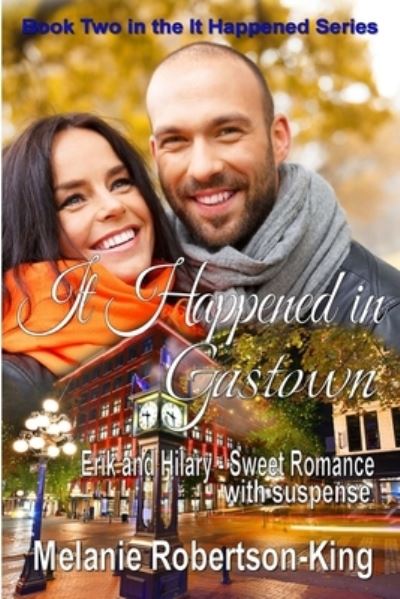 It Happened in Gastown - Melanie Robertson-King - Books - King Park Press - 9781999425753 - November 10, 2019