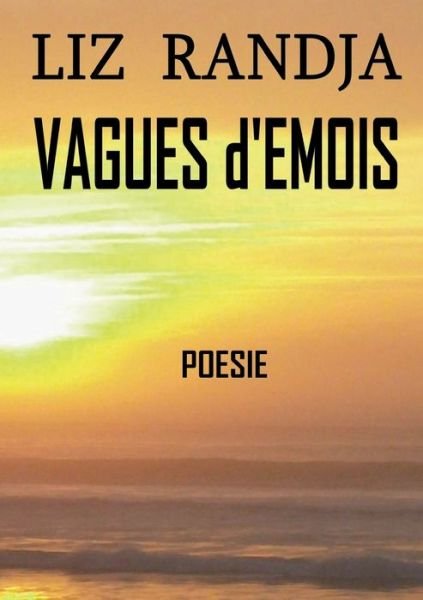 Cover for Liz Randja · Vagues d'emois (Paperback Bog) (2015)