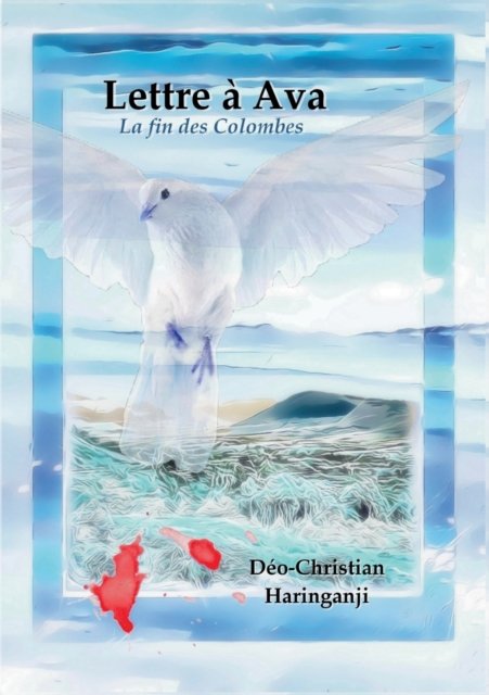 Cover for Deo-Christian Haringanji · Lettre a Ava: La fin des colombes (Paperback Book) (2021)