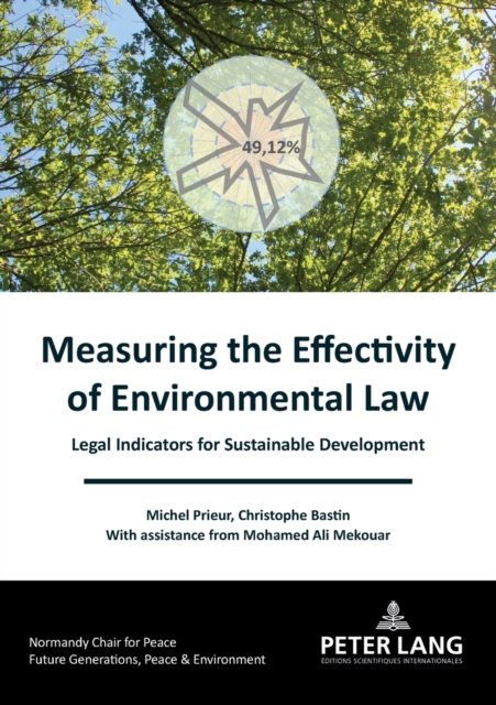 Measuring the Effectivity of Environmental Law: Legal Indicators for Sustainable Development - Generations futures, Paix et Environnement / Future generations, Peace and the Environment - Christophe Bastin - Books - PIE - Peter Lang - 9782807619753 - November 18, 2021