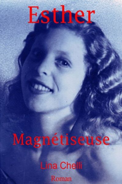 Cover for Lina Chelli · Esther Magnetiseuse (Paperback Bog) (2018)