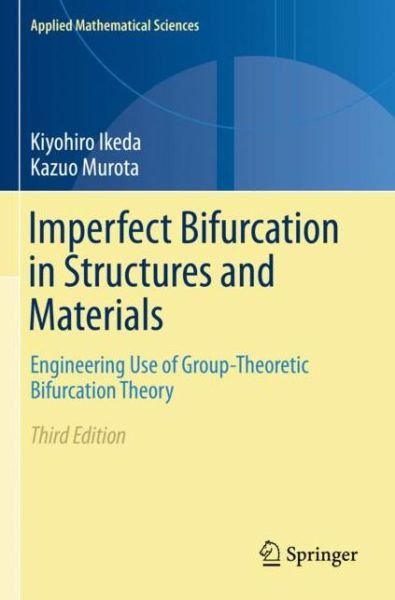 Cover for Kiyohiro Ikeda · Imperfect Bifurcation in Structures and Materials: Engineering Use of Group-Theoretic Bifurcation Theory - Applied Mathematical Sciences (Pocketbok) [3rd ed. 2019 edition] (2020)