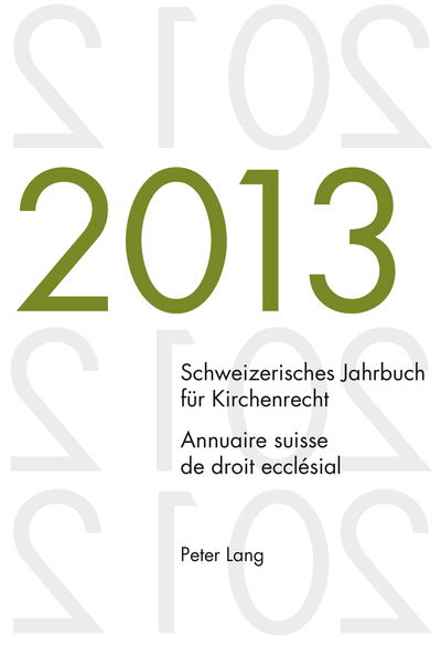 Cover for Schweizerisches Jahrbuch Fuer Kirchenrecht. Bd. 18 (2013) / Annuaire Suisse de Droit Ecclesial. Vol. 18 (2013): Herausgegeben Im Auftrag Der Schweizerischen Vereinigung Fuer Evangelisches Kirchenrecht / Edite Sur Mandat de l'Association Suisse Pour Le Dro (Paperback Book) (2014)