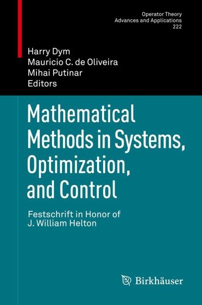 Cover for Harry Dym · Mathematical Methods in Systems, Optimization, and Control: Festschrift in Honor of J. William Helton - Operator Theory: Advances and Applications (Paperback Bog) [2012 edition] (2014)