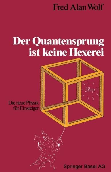 Cover for Fred Alan Wolf · Der Quantensprung Ist Keine Hexerei: Die Neue Physik Fur Einsteiger (Paperback Book) [1986 edition] (2014)