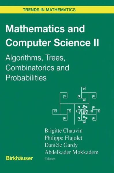 Cover for Brigitte Chauvin · Mathematics and Computer Science II: Algorithms, Trees, Combinatorics and Probabilities - Trends in Mathematics (Paperback Book) [Softcover reprint of the original 1st ed. 2002 edition] (2012)