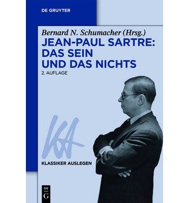 Cover for Bernard N Schumacher · Jean-paul Sartre: Das Sein Und Das Nichts (2., Bearbeitete Auflage) (Paperback Book) (2014)