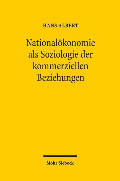 Cover for Hans Albert · Nationalokonomie als Soziologie der kommerziellen Beziehungen (Paperback Book) [German edition] (2014)