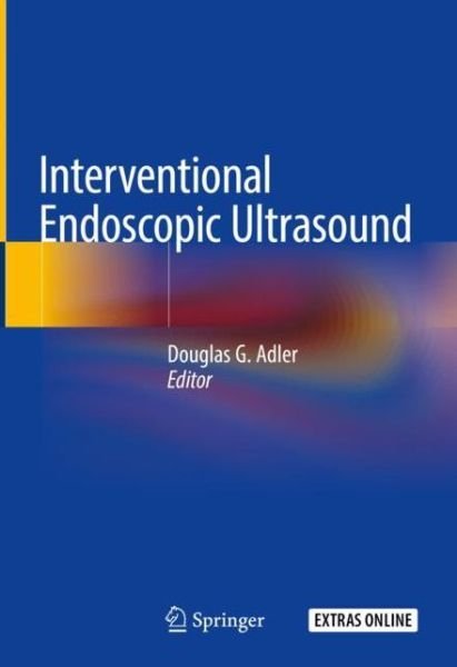 Cover for Adler  Douglas G. · Interventional Endoscopic Ultrasound (Innbunden bok) [1st ed. 2019 edition] (2018)