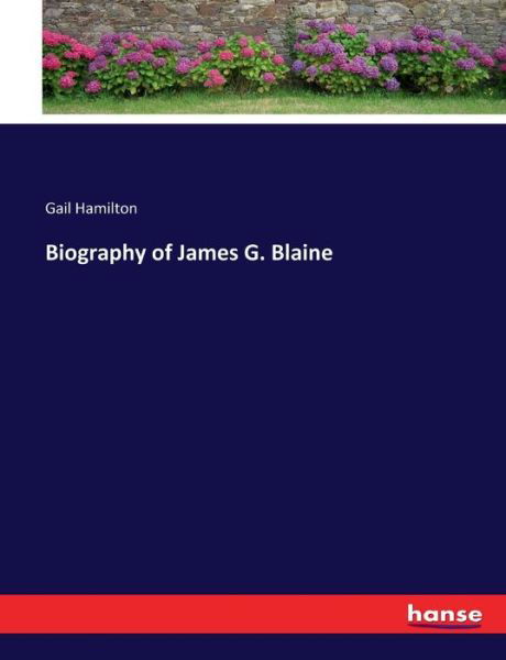 Cover for Hamilton · Biography of James G. Blaine (Bok) (2017)
