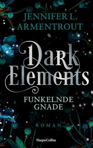 Cover for Jennifer L. Armentrout · Dark Elements 06 - Funkelnde Gnade (Bog)