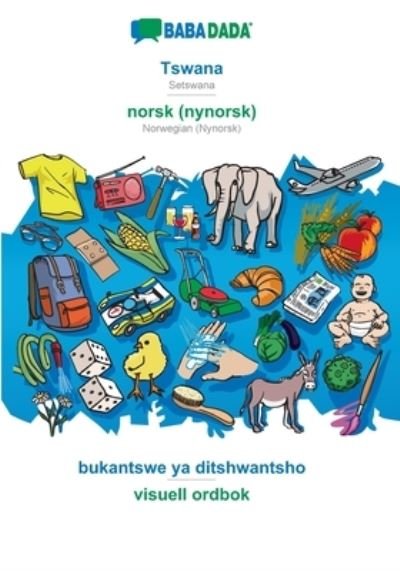 Cover for Babadada Gmbh · BABADADA, Tswana - norsk (nynorsk), bukantswe ya ditshwantsho - visuell ordbok (Paperback Bog) (2021)
