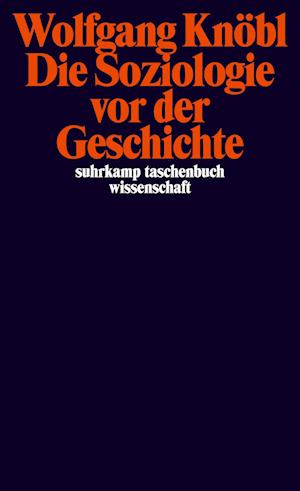 Cover for Wolfgang Knöbl · Die Soziologie vor der Geschichte (Paperback Book) (2022)